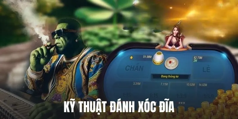 Kỹ Thuật Đánh Xóc Đĩa Đỉnh Cao Giúp Bạn Thắng Liên Tục