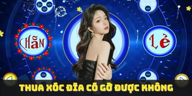 Thua Xóc Đĩa Có Gỡ Được Không - Cách Chơi Chắc Thắng