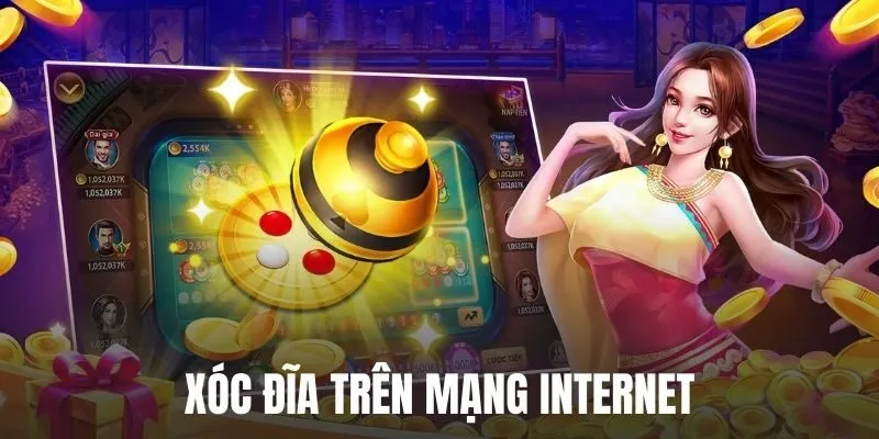 Xóc Đĩa Trên Mạng Internet - Tận Hưởng Trải Nghiệm Thú Vị